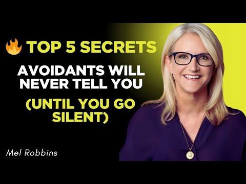 🔥 TOP 5 SECRETS Avoidants Will NEVER Tell You (Until You Go Silent) | Mel Robbins Motivation Speech