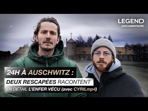 DOCUMENTAIRE - 24H À AUSCHWITZ : DEUX RESCAPÉES RACONTENT EN DÉTAIL L'ENFER VÉCU (avec CYRILmp4)