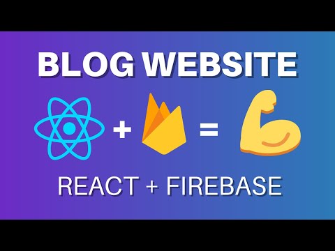 Build a Blog Website - React and Firebase Tutorial