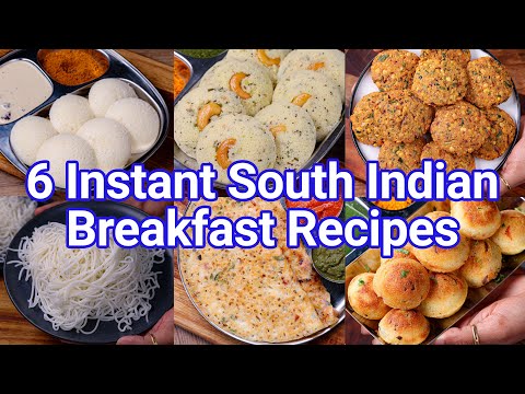 6 Instant South Indian Breakfast Recipes | Quick & Easy Healthy Breakfast Recipe Ideas
