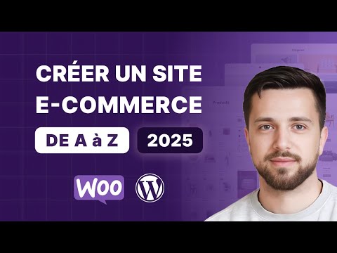 Créer un site E-commerce avec Wordpress et WooCommerce de A à Z - Tutoriel 2025