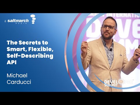 The Secrets to Smart, Flexible, Self Describing API - Michael Carducci
