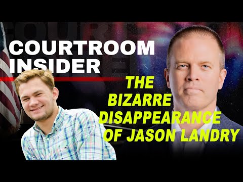 COURTROOM INSIDER | The bizarre disappearance of Jason Landry