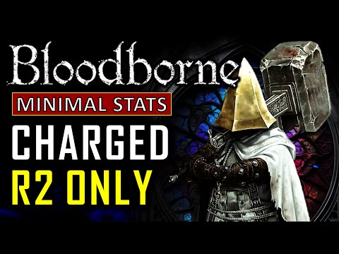 Can I Beat Bloodborne Using Only Charged Kirkhammer Attacks at the Minimal Stats?