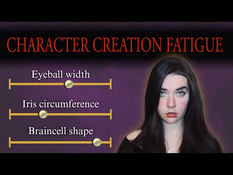 Character Creation Fatigue