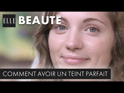 Comment avoir un teint parfait ┃ELLE Beauté