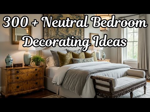 How to Decorate a Bedroom with Neutral Colors and Not Look Boring - 300 + Neutral Bedroom Ideas
