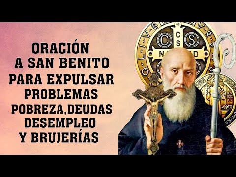 ORACIÓN A SAN BENITO, PARA EXPULSAR PROBLEMAS POBREZA,DEUDAS, DESEMPLEO, MALDAD,ENVIDIAS Y BRUJERÍAS
