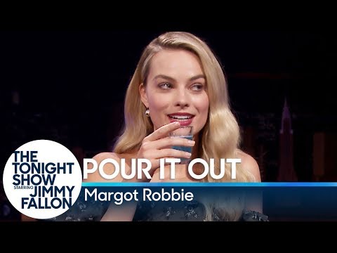 Pour It Out w/ Margot Robbie