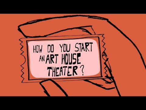 How Do You Start An Art-House Theater?