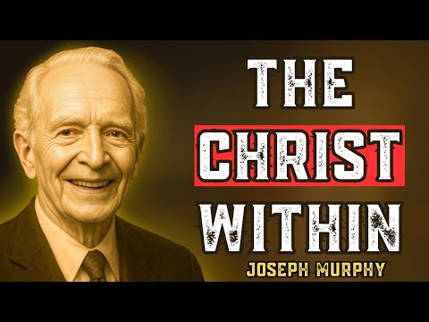 The Inner Christ – Discover the Divine Power That Heals and Creates | Joseph Murphy Motivation