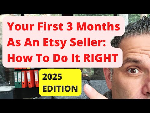 Your First 3 Months As An ETSY Seller: How To Do It RIGHT (2025 Edition)