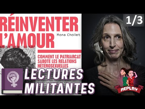 Lectures Militantes: "Réinventer l'amour", de Mona Chollet (Partie 1)