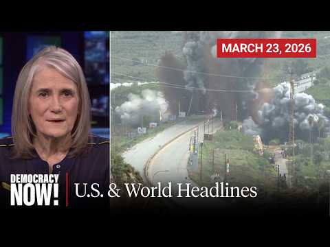 Top U.S. & World Headlines — March 23, 2026