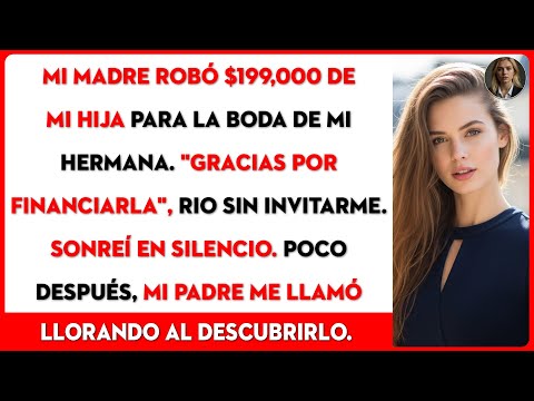Mi madre me robó los ahorros para la universidad de mi hija. Y se burló: "Gracias..."