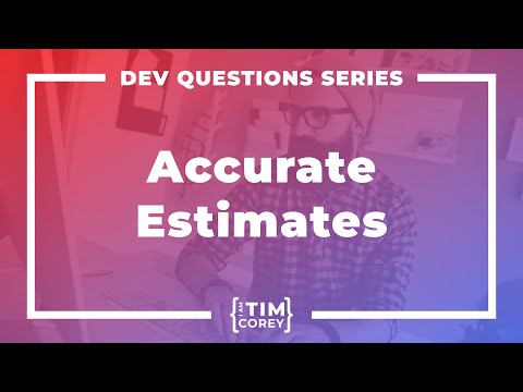 177. How Do I Estimate Tasks Correctly? How Do I Estimate Time Accurately?