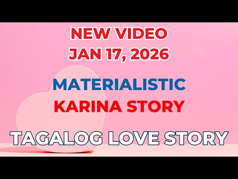 MATERIALISTIC | KARINA STORY | Tagalog Love Story | Love Station Manila