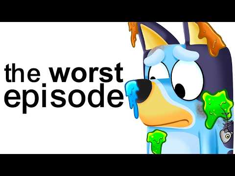 Bluey's Worst Episode
