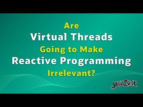 Are Virtual Threads Going to Make Reactive Programming Irrelevant?