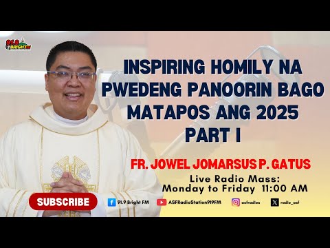 Inspiring Homily Na Pwedeng Panoorin Bago Matapos Ang 2025 Part 1 | Fr. Jowel Gatus | 91.9 Bright FM