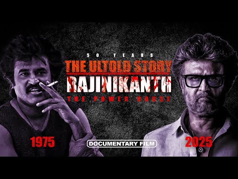 The Untold Story of #Rajinikanth🔥| 50 Years of Rajinism🌟| Rajinikanth The Powerhouse💥|  Documentry
