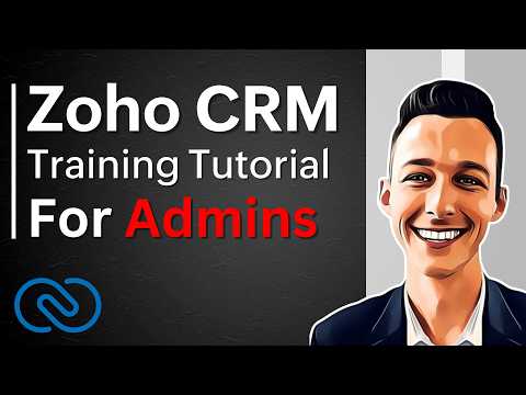 Administrator Training for Zoho CRM || Getting Started with Zoho CRM for Everyone
