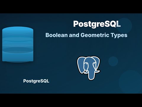 Boolean and Geometric Types in PostgreSQL