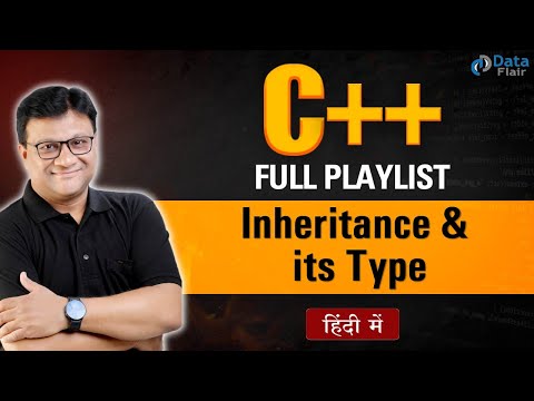 Inheritance in C++ | Types of Inheritance | OOPs Part - 2 [Hindi]