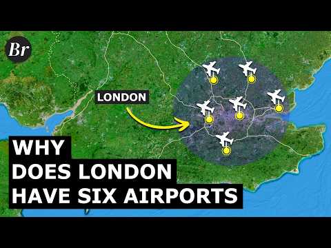 Why Does London Have 6 Airports