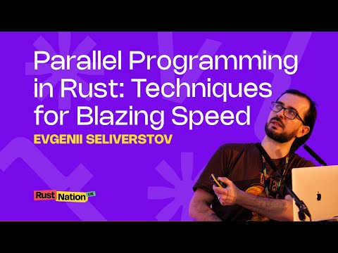 Parallel Programming in Rust: Techniques for Blazing Speed - Evgenii Seliverstov