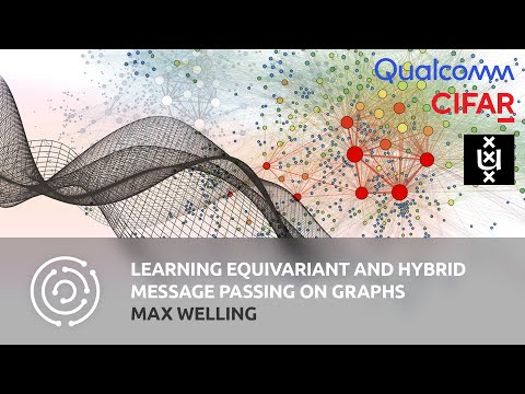 Learning Equivariant and Hybrid Message Passing on Graphs | Max Welling
