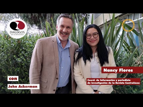 Diálogos por la democracia con John M. Ackerman y Nancy  Flores
