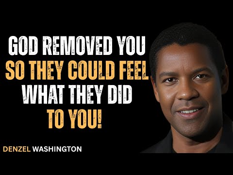 God Removed You So They Could Feel What They Did To You! #motivation #inspiration #denzelwashington