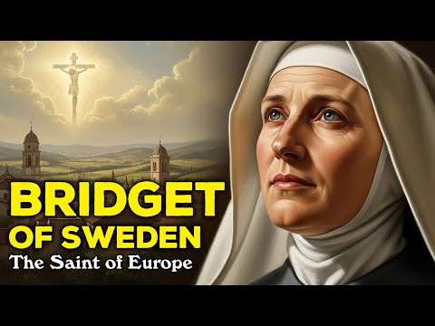 Saint BRIDGET of Sweden: Mystic, Mother, and Prophet to a Broken World