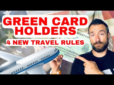 4 New Rules for Green Card Holders - TRAVEL at your own Risk !!!