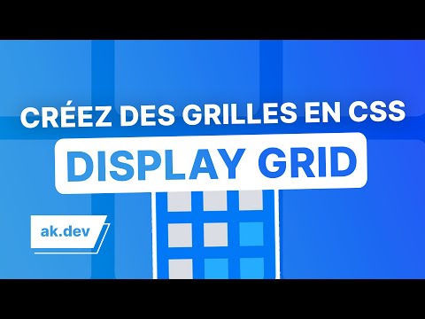 Display Grid en CSS : Apprendre à créer des grilles !