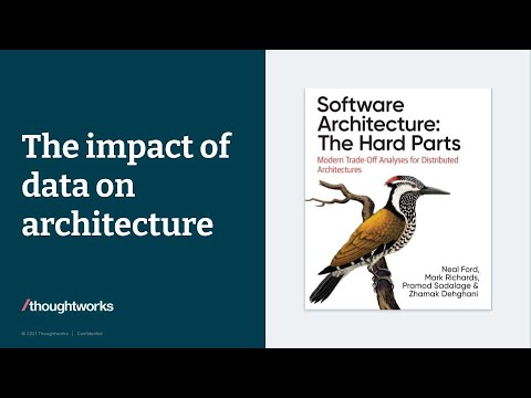 The impact of data on architecture – Software Architecture: The Hard Parts