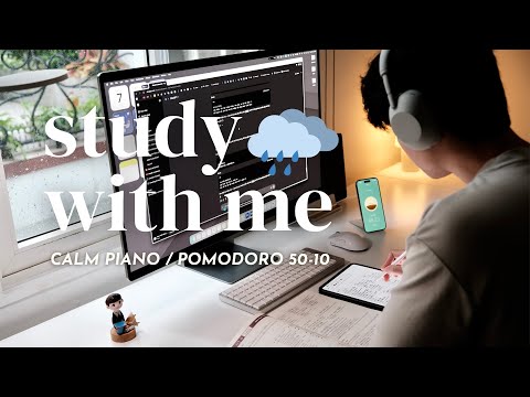 ⛈️ 2-HOUR STUDY WITH ME ON A RAINY DAY | 🎹 Calm Piano | Pomodoro 50/10