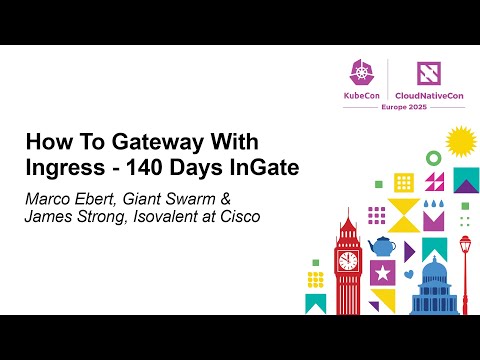 How To Gateway With Ingress - 140 Days InGate - Marco Ebert & James Strong