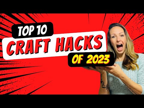 Top 10 CRAFT HACKS of 2023!