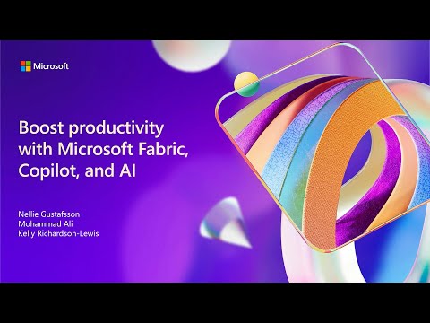 Boost productivity with Microsoft Fabric​ Copilot and AI | BRK197