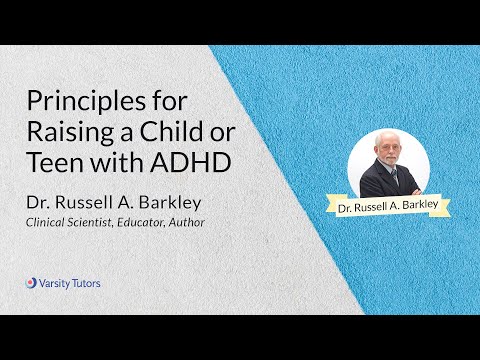 Principles for Raising a Child or Teen with ADHD with DR. RUSSELL A. BARKLEY