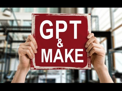 Mastering Make API + Building Powerful Custom GPTs