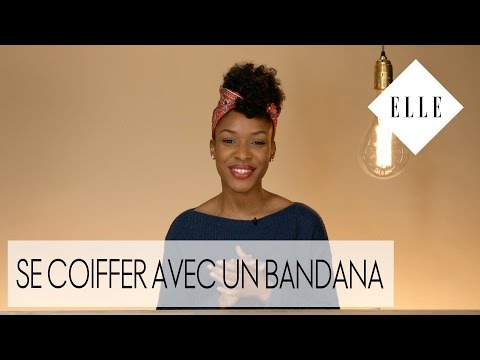 Comment se coiffer avec un bandana I ELLE Beauté