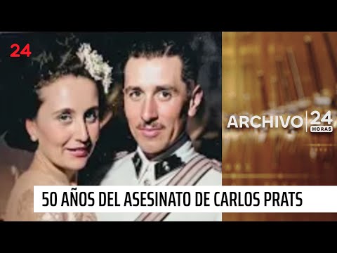 Archivo 24: A 50 años del asesinato del general Carlos Prats | 24 Horas TVN Chile