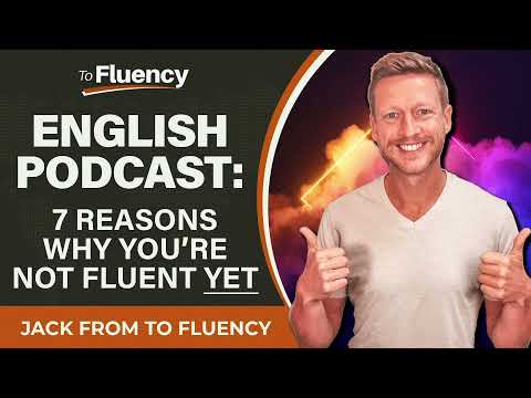 ENGLISH PODCAST: 7 REASONS YOU'RE NOT FLUENT (YET!) & HOW TO MAKE YOUR DREAM REALITY