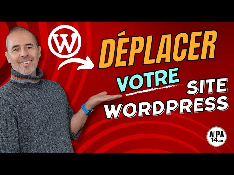 Déplacer un site WordPress, migration gratuite et facile pour débutants