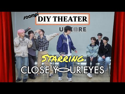 Soompi's DIY Theater with CLOSE YOUR EYES