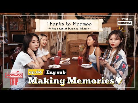 (ENG) [MooMoo Trip] EP.06 Memorable Moments Together! I MAMAMOO I 마마무
