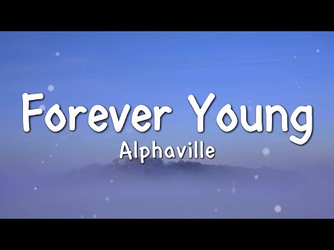 Alphaville - Forever Young (Lyrics)